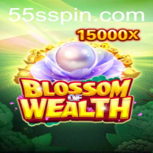 Discovering the Enchanting World of BlossomofWealth with the 55S Advantage
