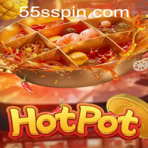 Discover the Thrilling World of Hotpot: Innovation in Gaming with 55S